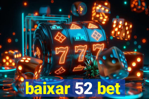 baixar 52 bet